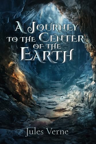 A Journey to the Center of the Earth (Illustrated): The Classic Edition with Original Illustrations - 8799