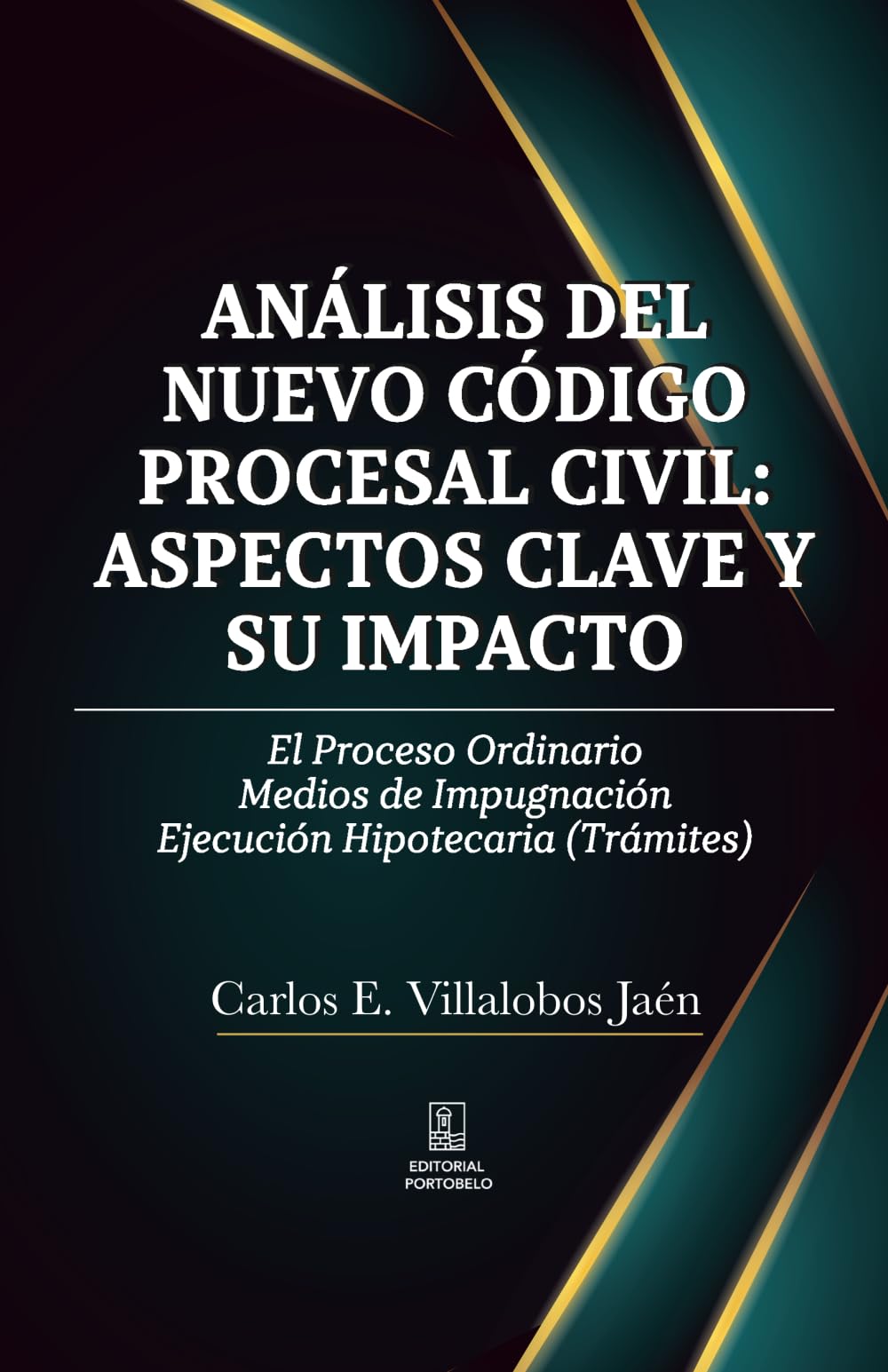 ANÁLISIS DEL NUEVO CÓDIGO PROCESAL CIVIL: ASPECTOS CLAVE Y SU IMPACT: El Proceso Ordinario Medios de Impugnación Ejecución Hipotecaria (Trámites)