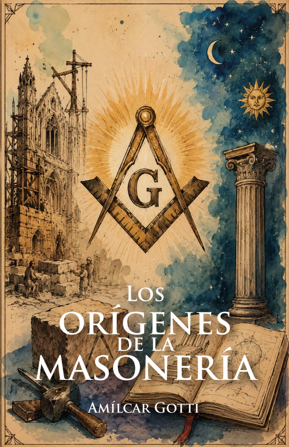 Los Orígenes de la Masonería: De los gremios medievales al nacimiento de la masonería moderna (Spanish Edition)