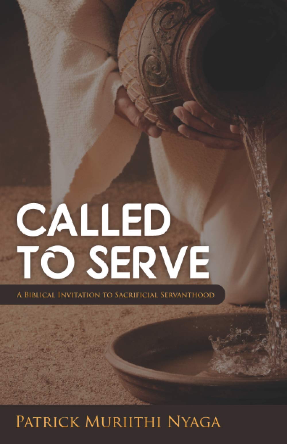 CALLED TO SERVE: A Biblical Invitation to Sacrificial servanthood - 1588