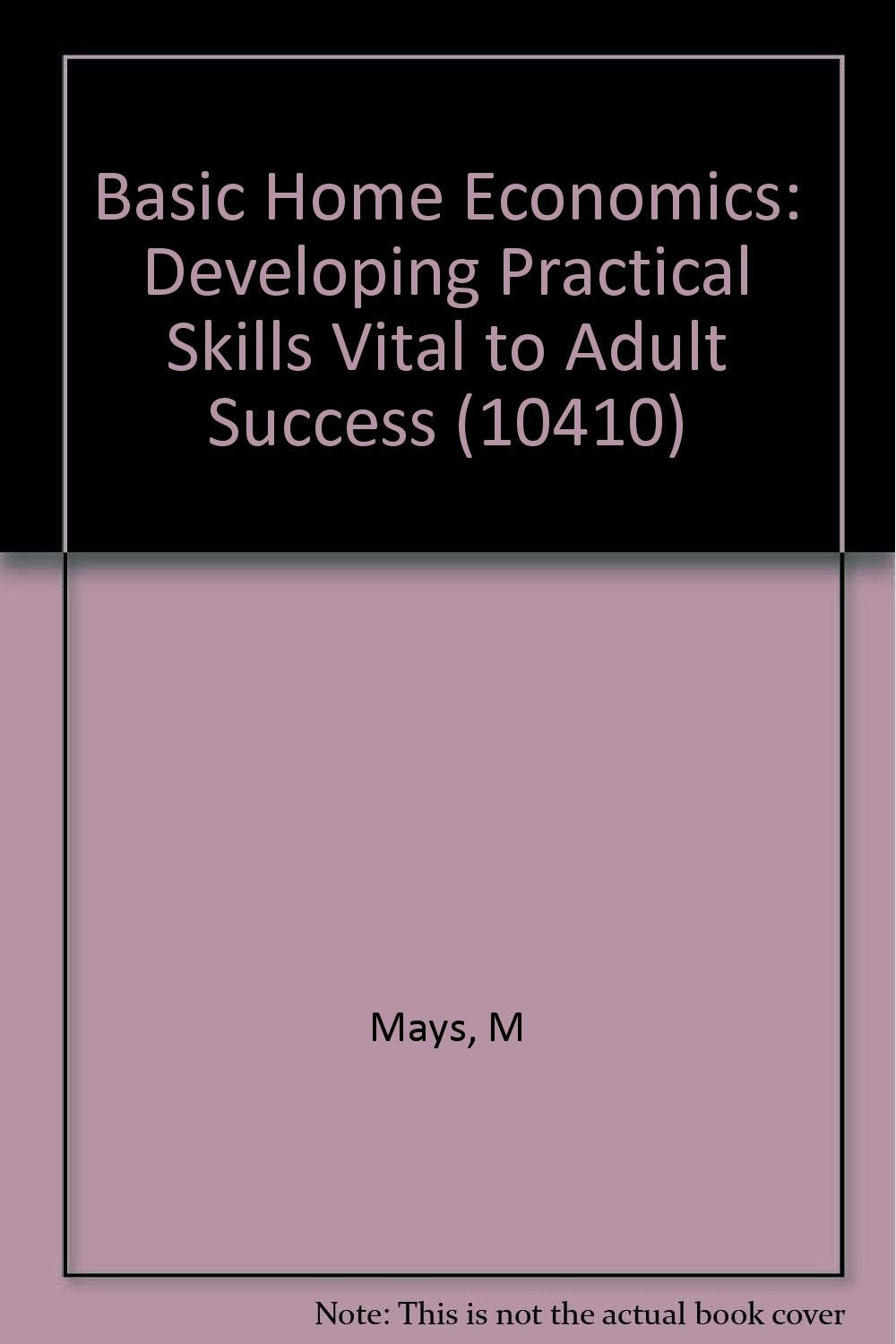 Basic Home Economics: Developing Practical Skills Vital to Adult Success (10410)