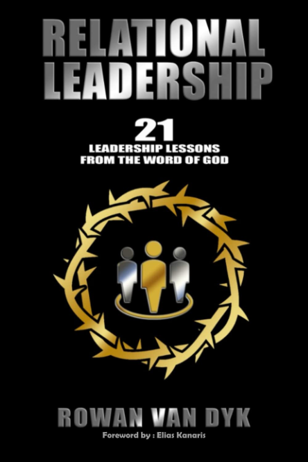 Relational Leadership: 21 Leadership Lessons from the Word of God