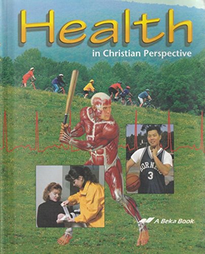 Health in Christian perspective (A Beka Book science and health series)