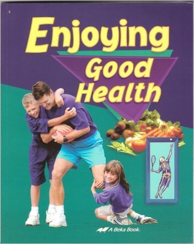 Enjoying good health (A Beka Book health series)