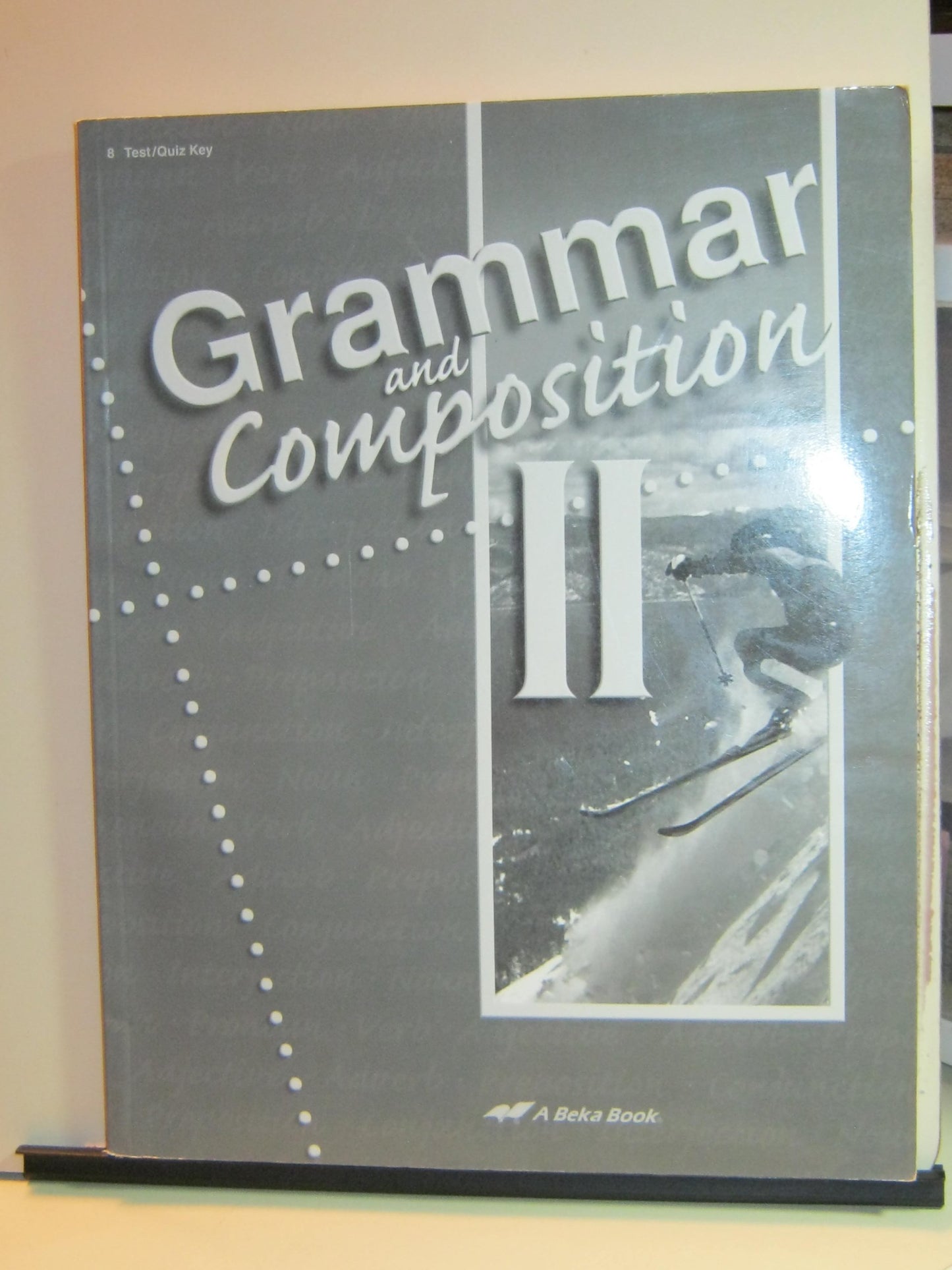Grammar and Composition II: Test / Quiz Key, 8th Grade