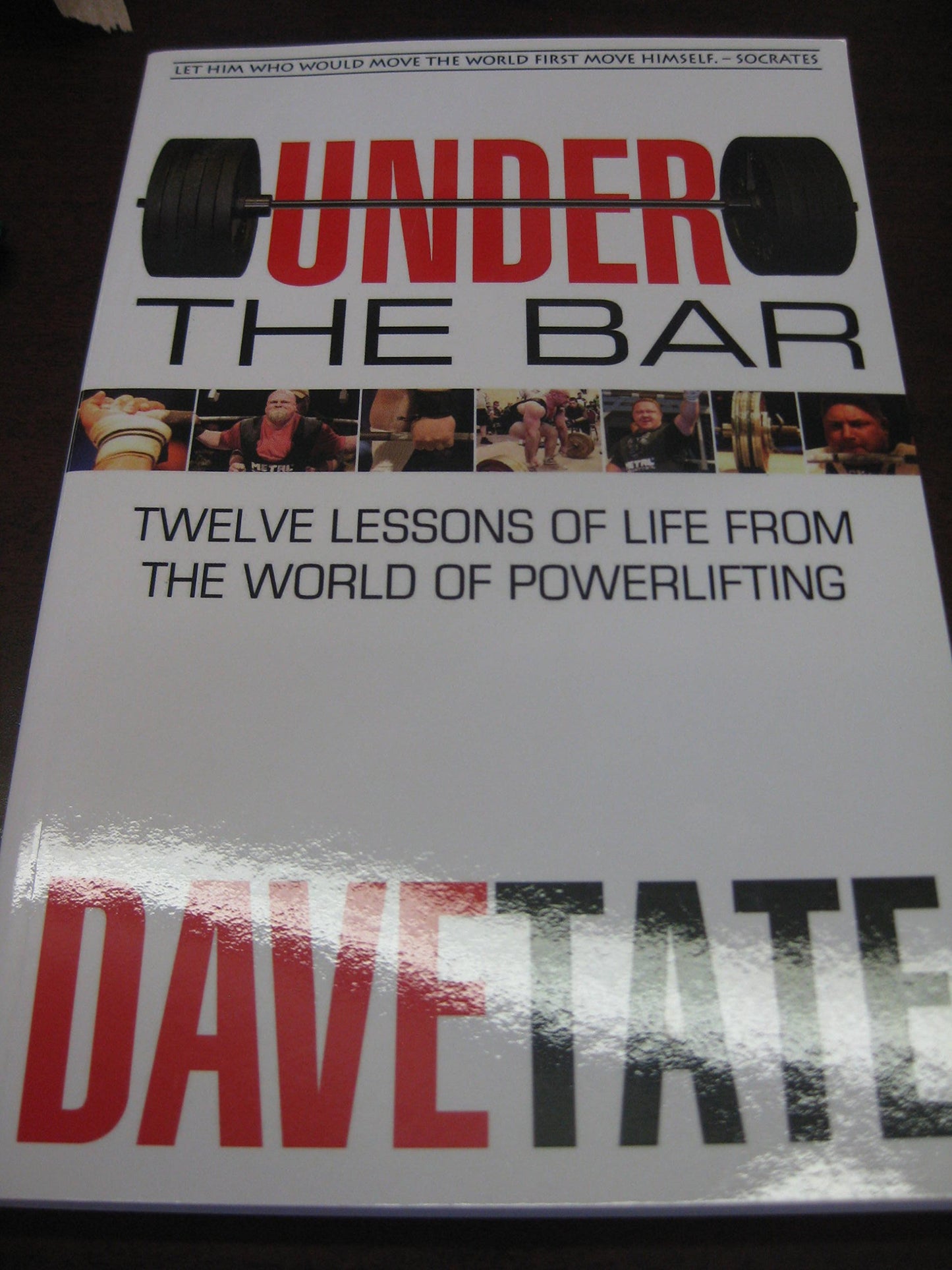 Under the Bar: Twelve Lessons of Life from the World of Powerlifting