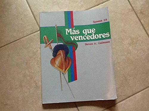 Spanish 2b- Mas Que Vencedores-a Beka Book