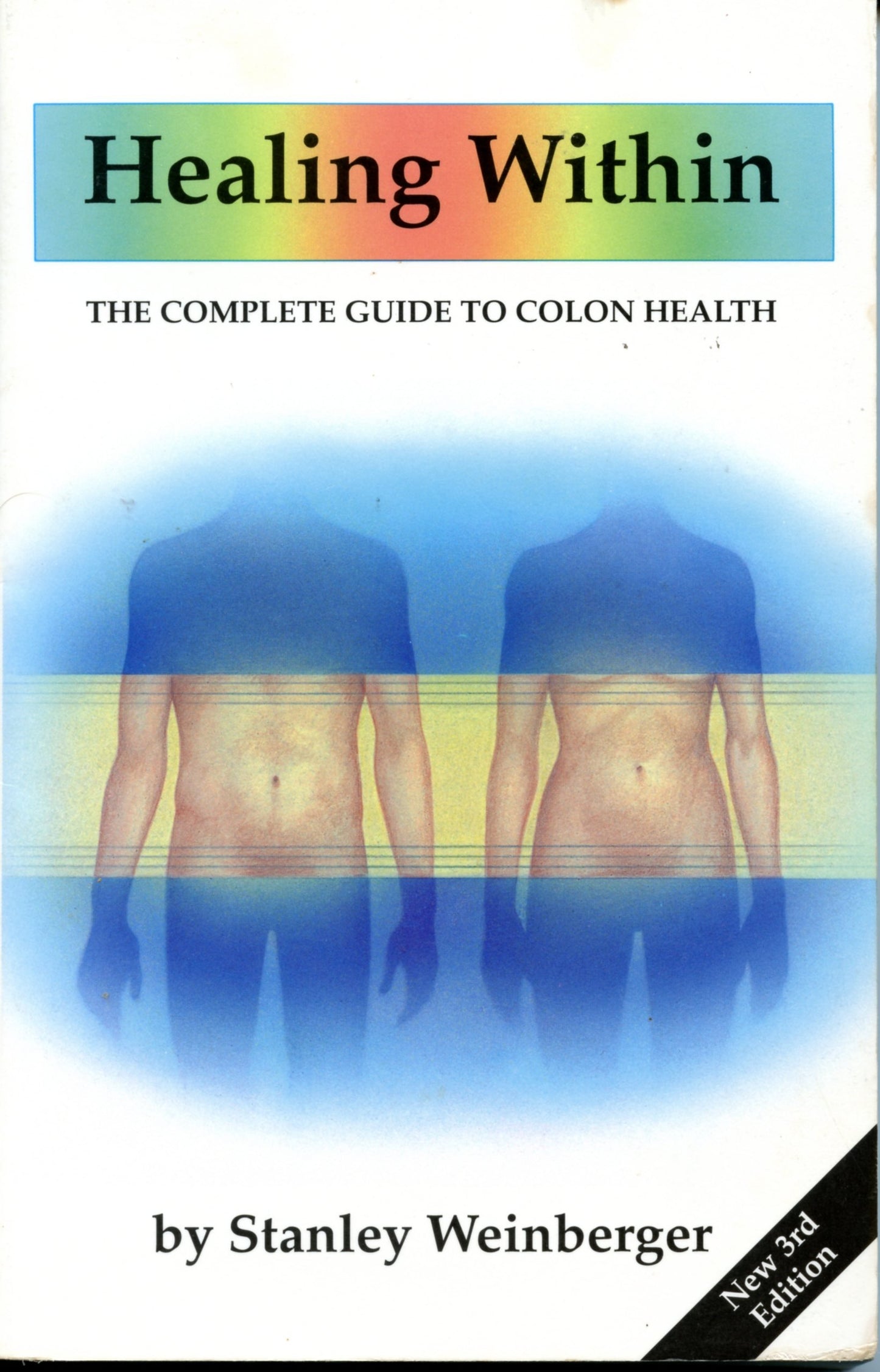 Healing Within - The Complete Guide to Colon Health - 3rd Edition