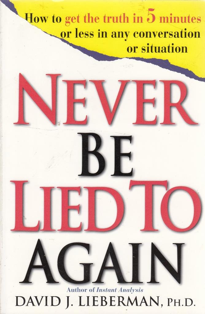 Never Be Lied to Again