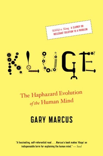 Kluge: The Haphazard Evolution of the Human Mind - 9561