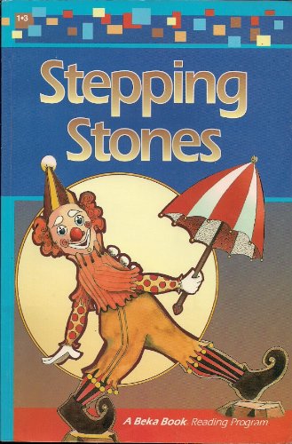 Stepping Stones (A Beka Book Reading Program 1-3)