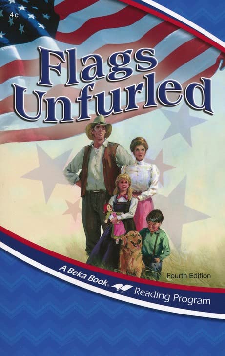 Flags Unfurled (A Beka Book Reading Program)
