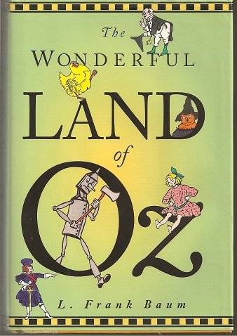 The Wonderful Land of Oz: The Wonderful Wizard of Oz / the Land of Oz / Ozma of Oz