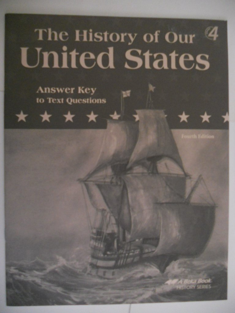 The History of Our United States Answer key to Text Questions...A BEKA