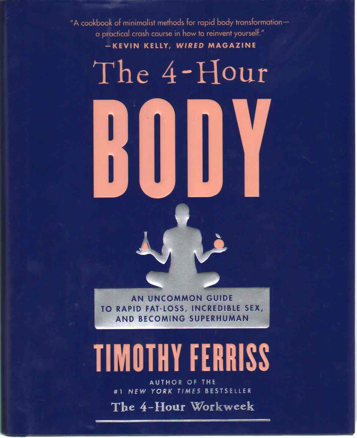 THE 4 HOUR BODY An Uncommon Guide to Rapid Fat Loss, Incredible Sex and Becoming Superhuman - 2818