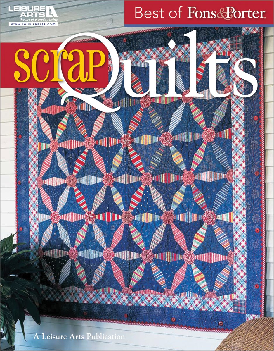 Leisure Arts Best Of Fons & Porter Scrap Quilts