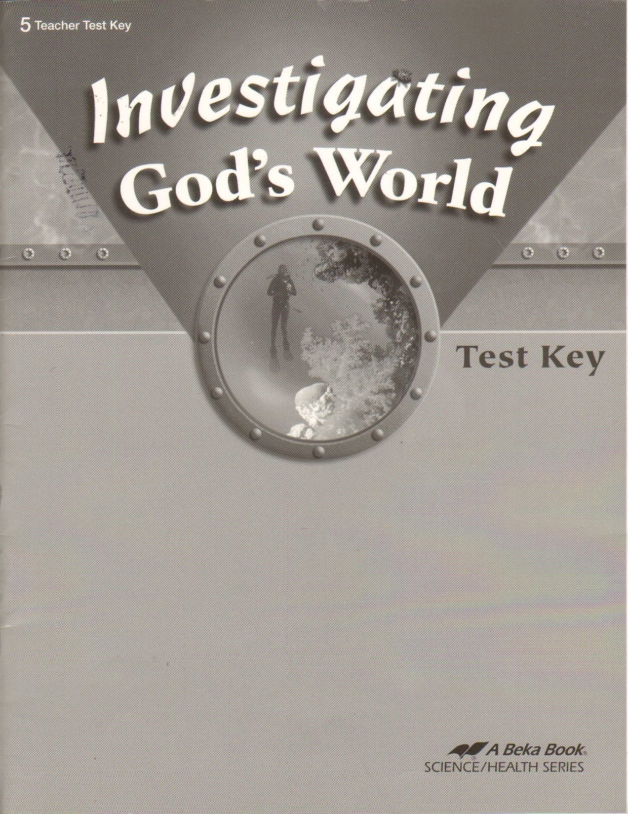 Investigating God's World Test Key 5 Teacher Test Key
