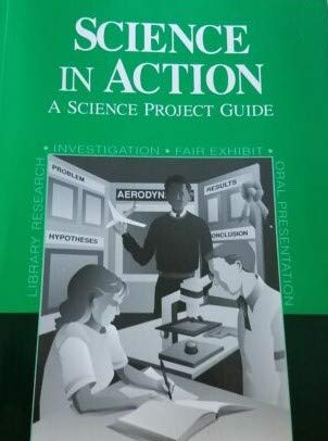 Science in Action a Science Project Guide