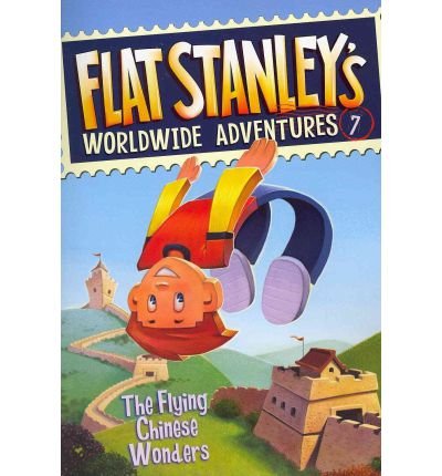 The Flying Chinese Wonders (Flat Stanley's Worldwide Adventures #7)