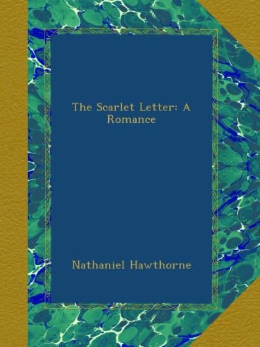 The Scarlet Letter: A Romance