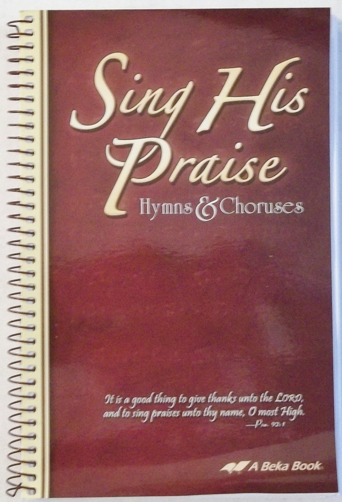 Abeka Sing His Praise Hymns & Choruses