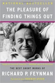 The Pleasure of Finding Things Out: The Best Short Works of Richard P. Feynman