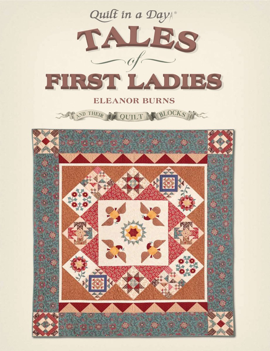 Tales of First Ladies and Their Quilt Blocks