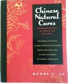 Chinese Natural Cures: Traditional Methods for Remedy and Prevention
