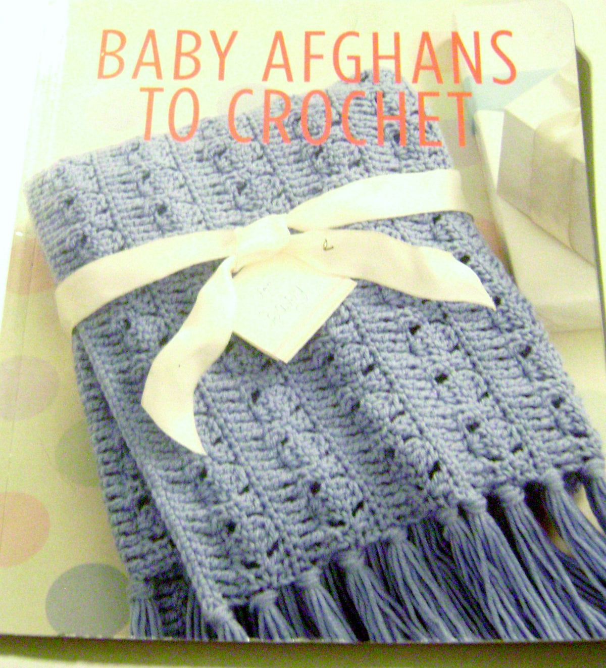 Leisure Arts Baby Afghans to Crochet