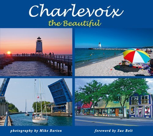 Charlevoix the Beautiful by Mike Barton (2008) Hardcover