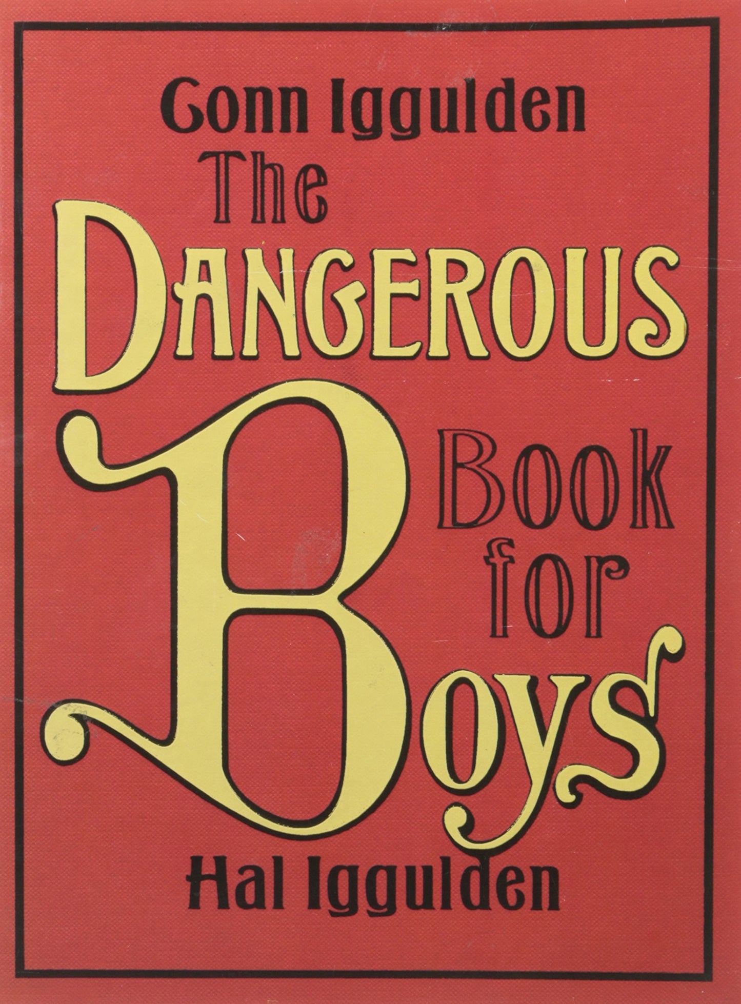 Dangerous Book for Boys (2007 publication) by Conn Iggulden, Hal Iggulden (2007) Paperback