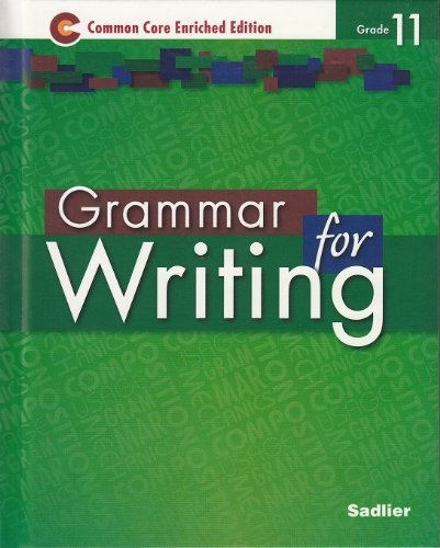 Grammar for Writing ?2014 Common Core Enriched Edition Student Edition Level Green, Grade 11 by Beverly Ann Chin (2014-05-03)