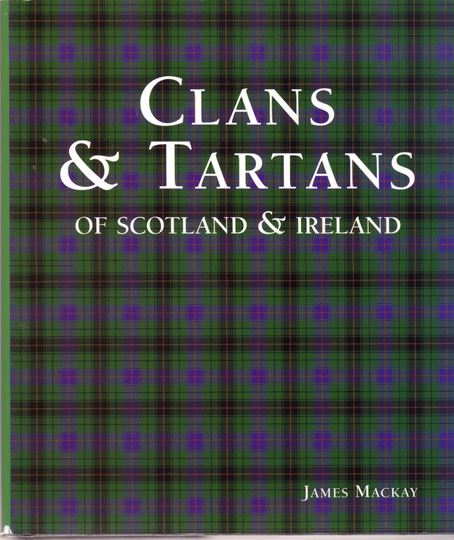 Clans & Tartans of Scotland & Ireland by James Mackay (2008-05-04)