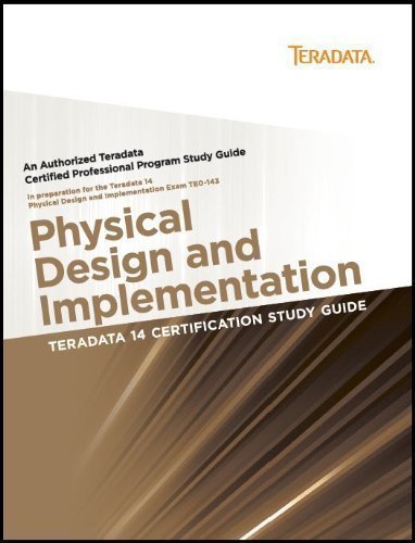 Teradata 14 Certification Study Guide - Physical Design and Implementation by Eric Rivard (2013-08-02)