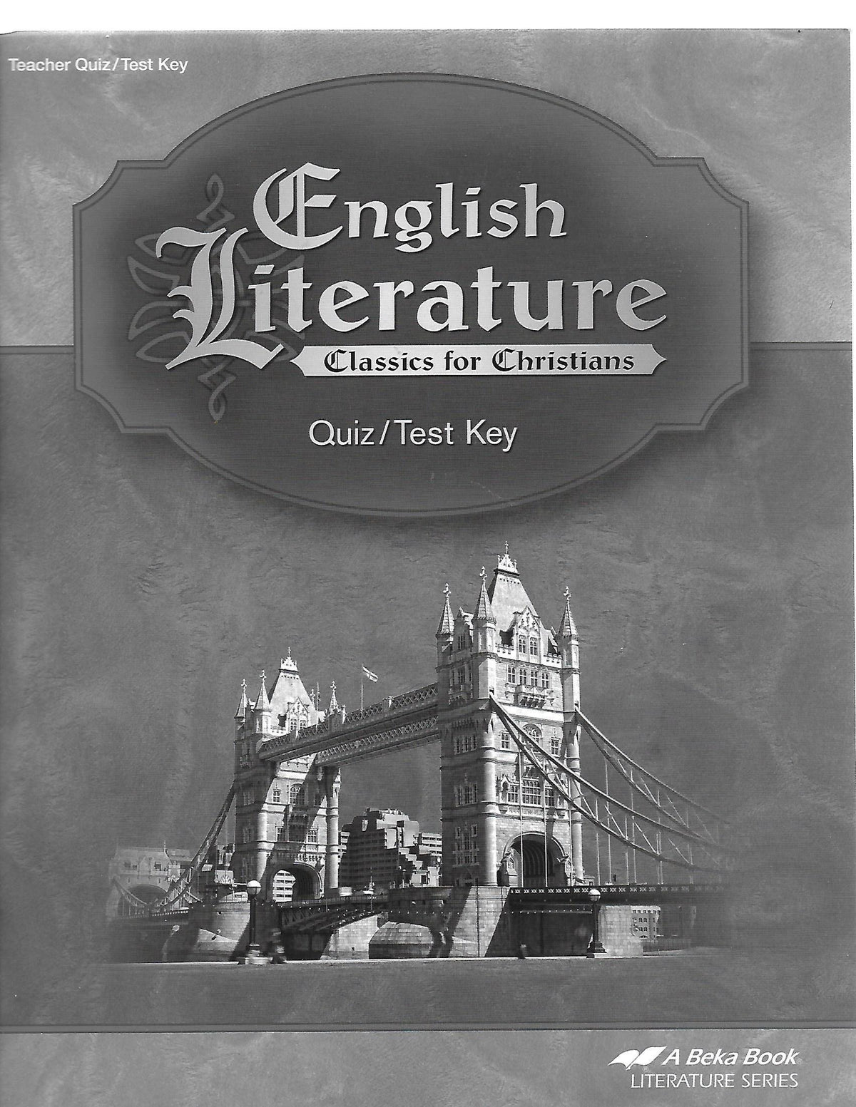 A Beka Book - English Literature Grade 12 Teacher Quiz / Test Key ( A Beka Literature Series) # 183199