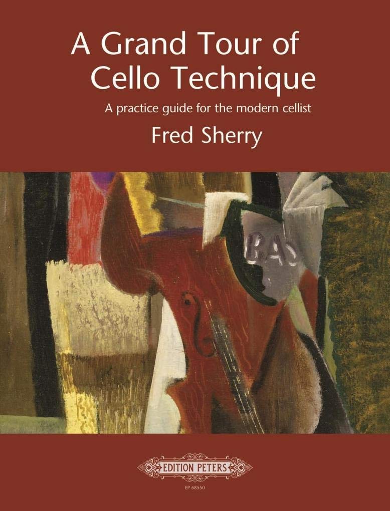 A Grand Tour of Cello Technique -- A Practice Guide for the Modern Cellist (Edition Peters)