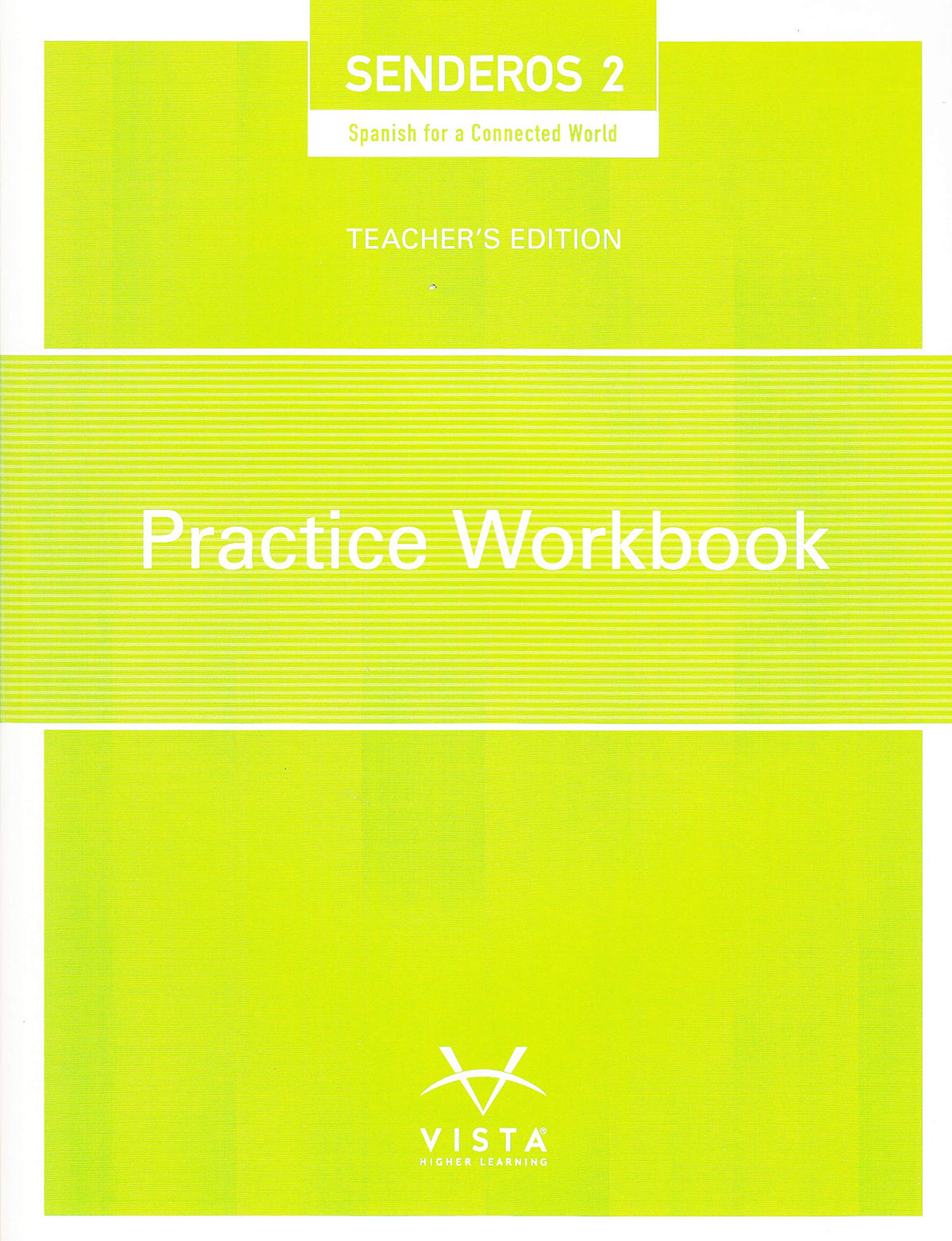 SENDEROS 2 SPANISH FOR A CONNECTED WORLD PRACTICE WORKBOOK TEACHER'S EDITION