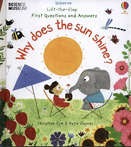 Why Does the Sun Shine (Lift-the-Flap First Q & A)