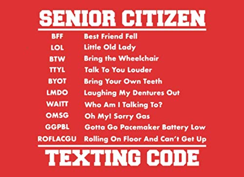 Senior Citizen Texting Code: Funny Gag Gift Over the Hill Notebook - 9657