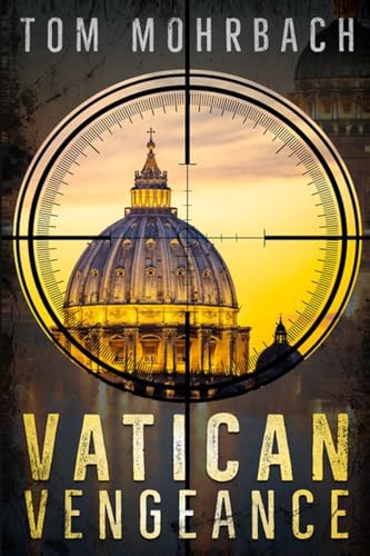 Vatican Vengeance (A COLTON BISHOP NOVEL) - 7448