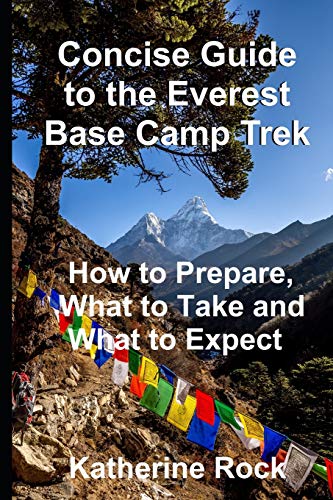 Concise Guide to the Everest Base Camp Trek: How to Prepare, What to Take and What to Expect - 1237
