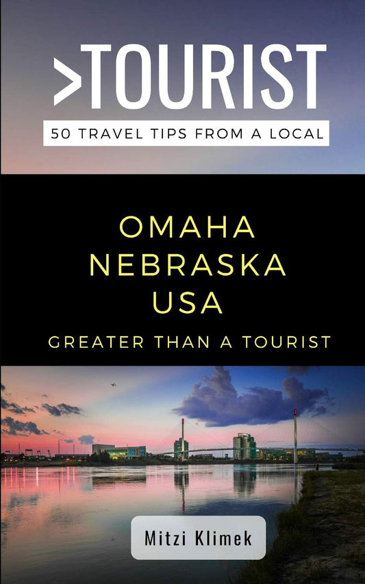 GREATER THAN A TOURIST- OMAHA NEBRASKA USA: 50 Travel Tips from a Local (Greater Than a Tourist United States) - 4005