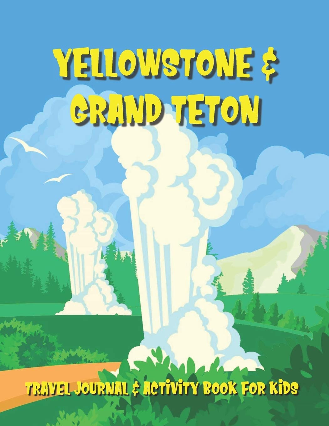 Yellowstone & Grand Teton Travel Journal & Activity Book for Kids: A Log Book For National Park Adventures For Children Ages 7 to 11 - 5410