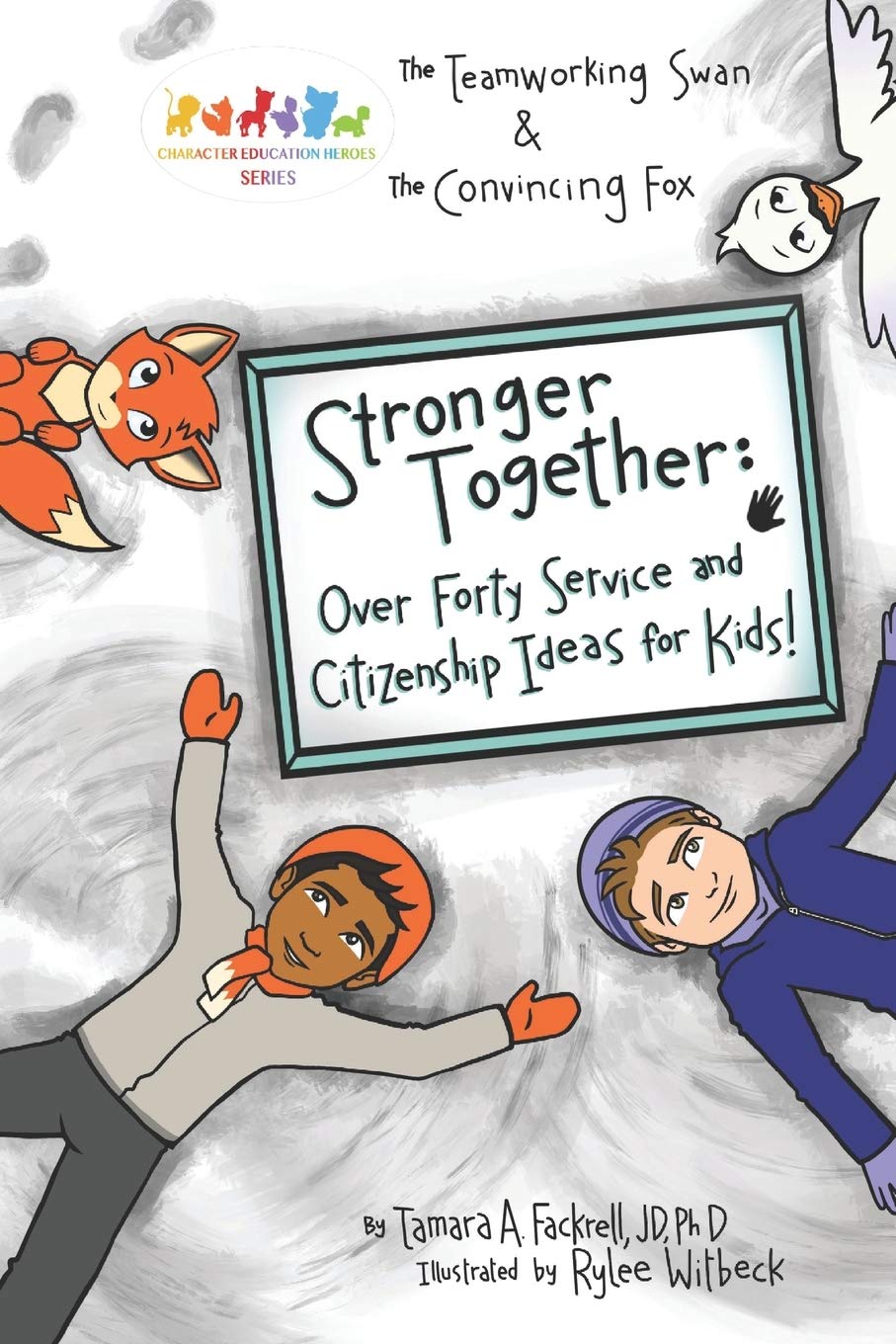 Stronger Together: Over Forty Service and Citizenship Ideas for Kids (Character Education Heroes Series)