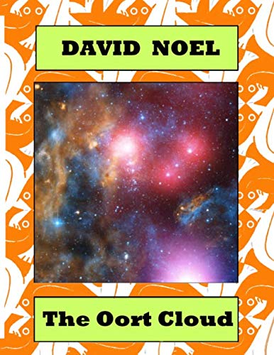 The Oort Cloud: Almost all the Universe (David Noel P-Book) - 9604