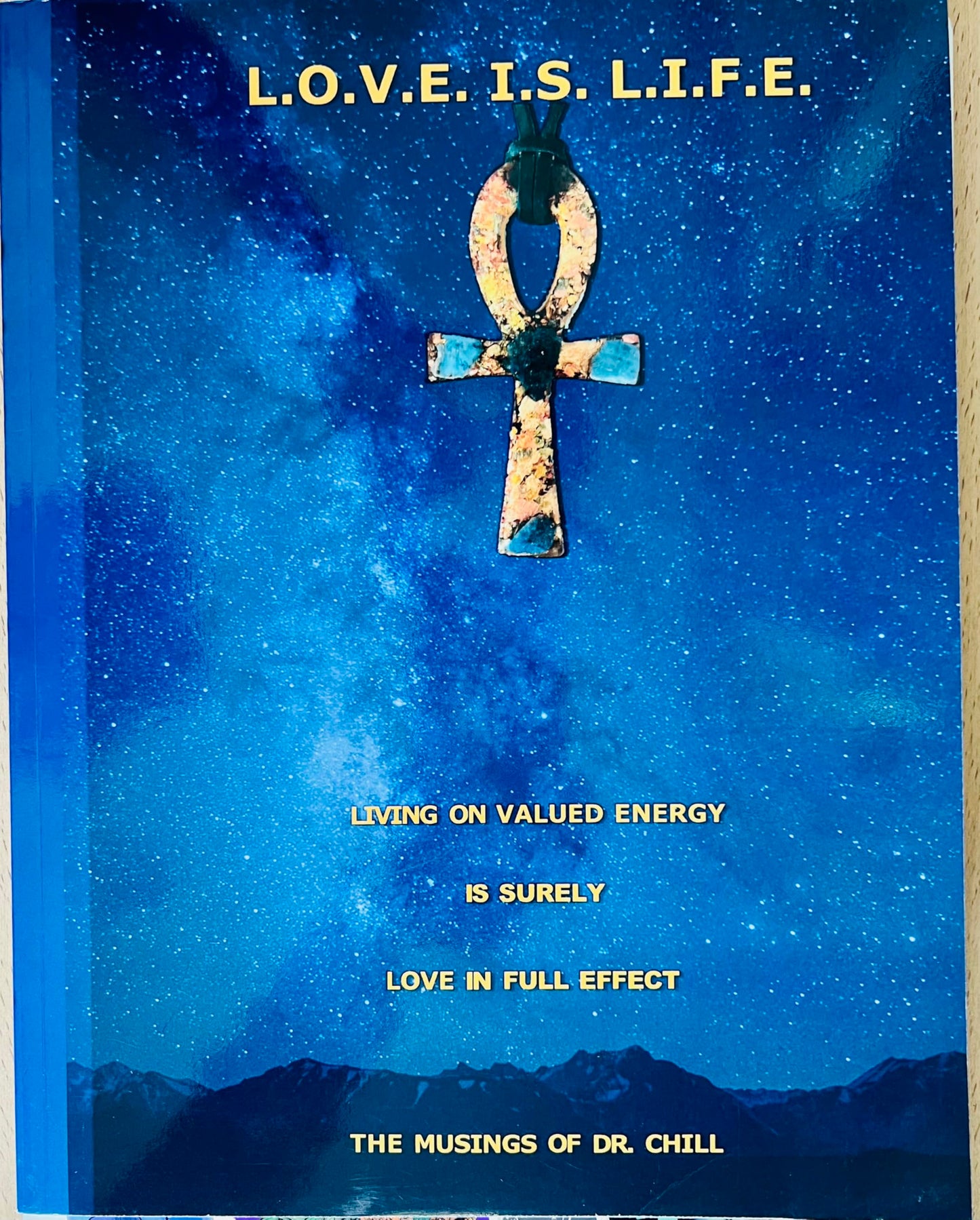 L.O.V.E. I.S. L.I.F.E.: The Musings of Dr. Chill