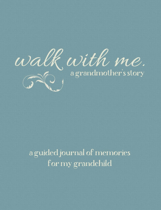 Walk With Me A Grandmother's Story: A Guided Journal of Memories For My Grandchild - 4682