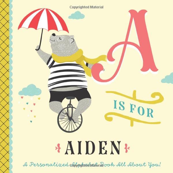 A is for Aiden: A Personalized Alphabet Book All About You! (Personalized Children's Book)