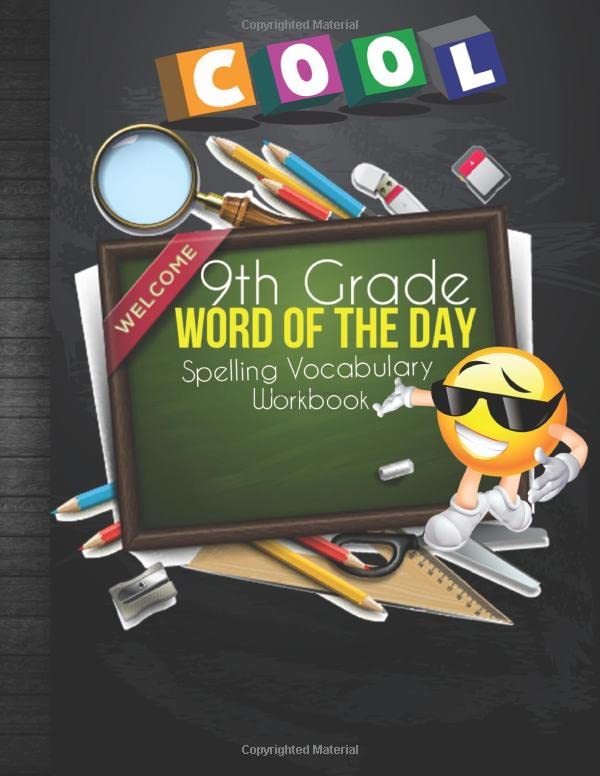 9th Grade Word Of The Day Spelling Vocabulary Workbook: 800 + Grade 9 Learn A New Word Everyday Grammar Builder Exercises Activity Book With Blank ... For Homeschool or Classroom Students - 7041