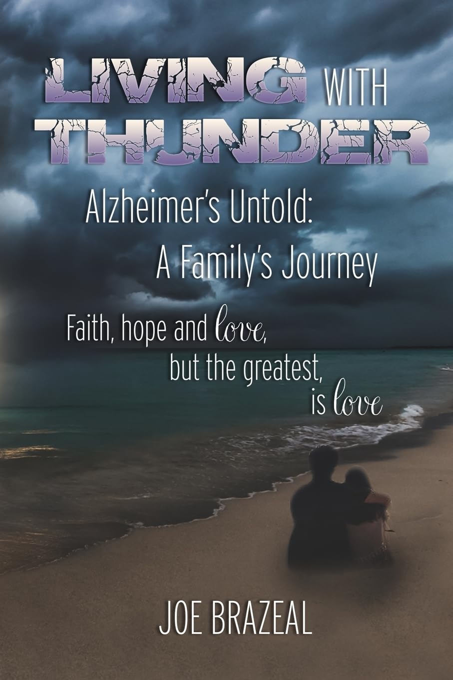 Living With Thunder: Alzheimer's Untold: A Family's Journey